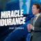 The Miracle of Endurance | Joel Osteen