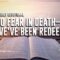 No Fear in Death—We’ve Been Redeemed!