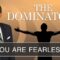 You Are Fearless – The Dominators